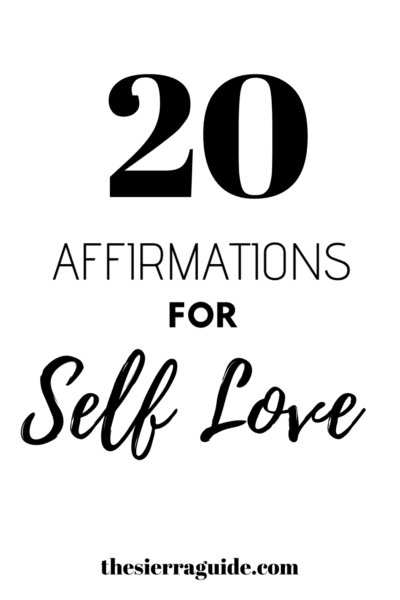 20 Affirmations for Self Love - THE SIERRA GUIDE